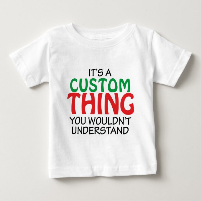 T-shirt Pour Bébé C'est UNE CHOSE FAITE SUR COMMANDE (Devant)