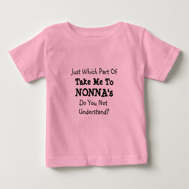 T-shirt Pour Bébé Changer TOUS LES Textes Me prendre à Nonna's Nona  (Devant)