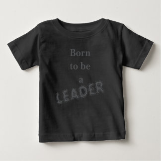 T-shirt Pour Bébé Chemise Né pour être un Leader