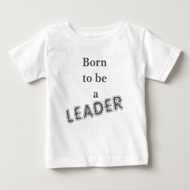 T-shirt Pour Bébé Chemise Né pour être un Leader (Devant)