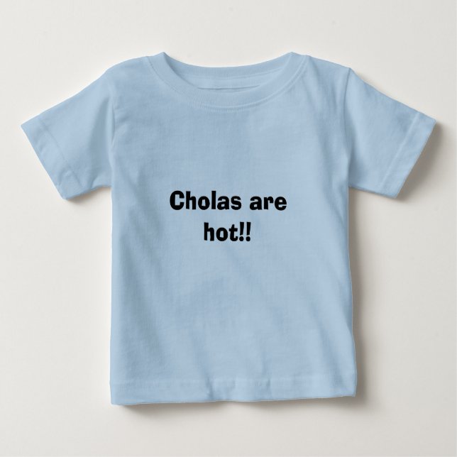 T-shirt Pour Bébé Cholas sont chaud ! ! (Devant)