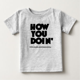 T-shirt Pour Bébé Comment VOUS Doin Onzee