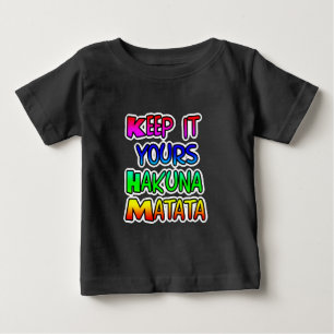 T-shirt Pour Bébé Conserver votre Hakuna Matata Art Print