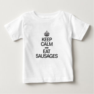 T-SHIRT POUR BÉBÉ CONSERVEZ LE CALME ET MANGEZ DES SAUCISSES