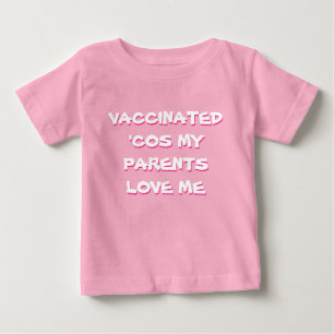 T-shirt Pour Bébé 'Cos vacciné par rose mes parents m'aiment
