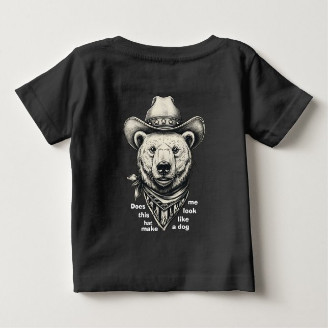 T-shirt Pour Bébé Cowboy Bear: Does This Hat Make Me Look Dog? (Dos)