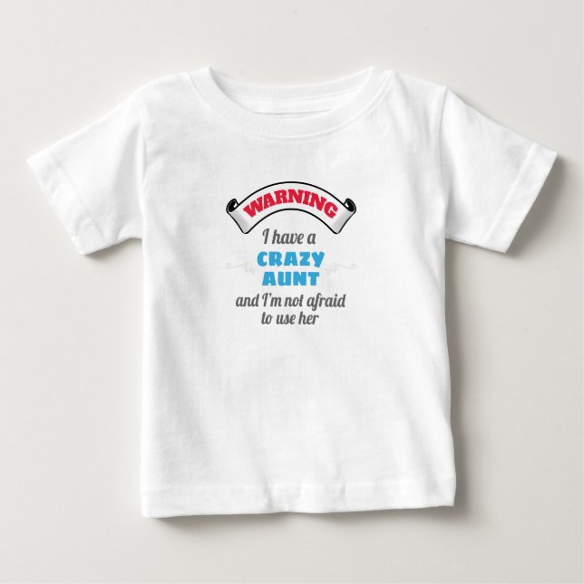 T-shirt Pour Bébé Crazy Tante Avertissement J'Ai Une Tante Fou (Devant)