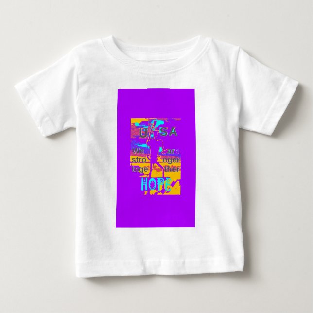 T-shirt Pour Bébé Create Your USA Hope We Are Stronger Together (Devant)