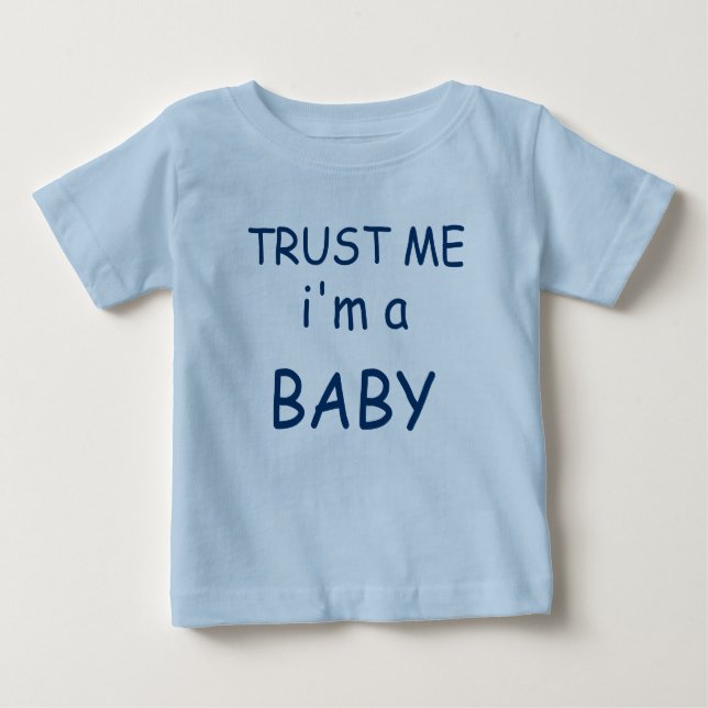 T-shirt Pour Bébé Créez vos propres "Faites-moi confiance que je (Devant)