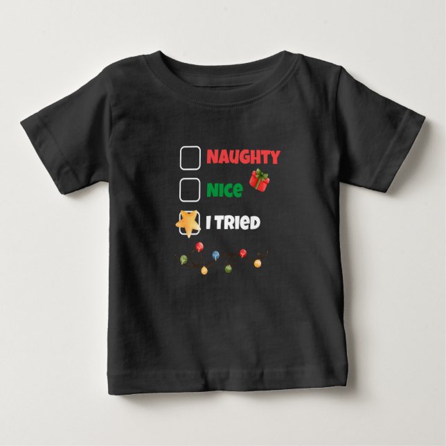 T-shirt Pour Bébé Custom Naughty Nice J'Ai Essayé Noël Père Noël Lis (Devant)