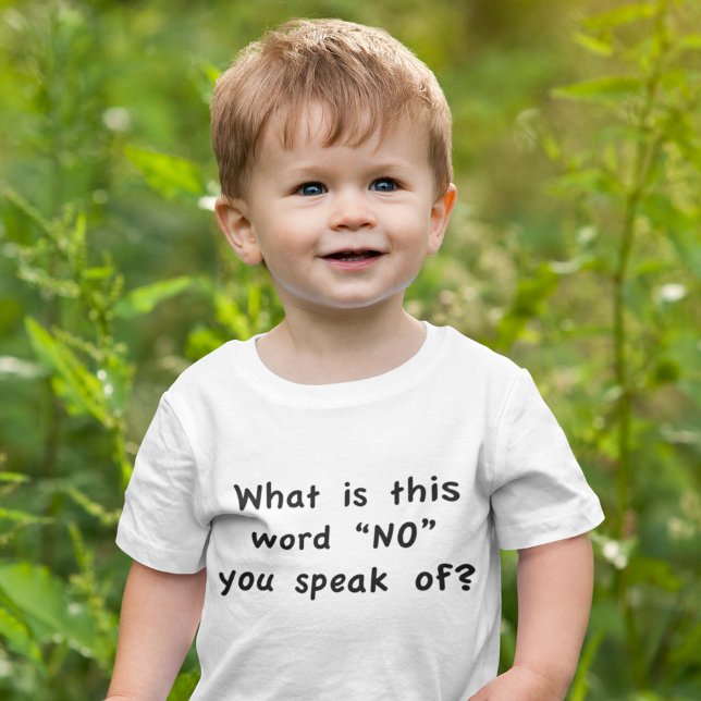 T-shirt Pour Bébé De quoi parle ce mot "non" ? (What is this word NO you speak off ? baby shirt)