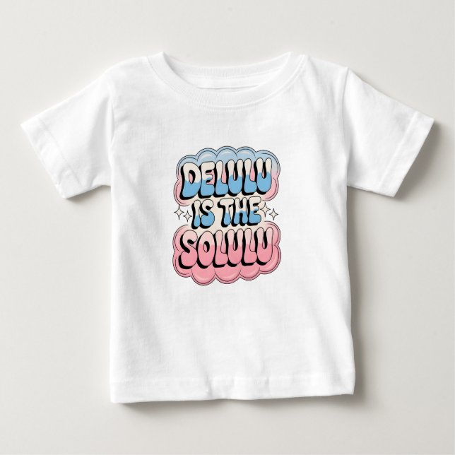 T-shirt Pour Bébé Delulu est le Solulu (Devant)