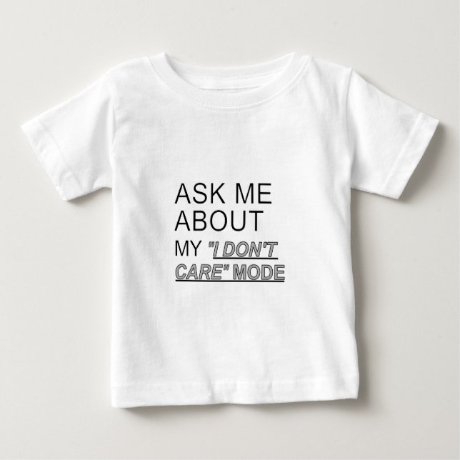T-shirt Pour Bébé Demandez-moi à propos de Mon mode Je ne m'en fiche (Devant)
