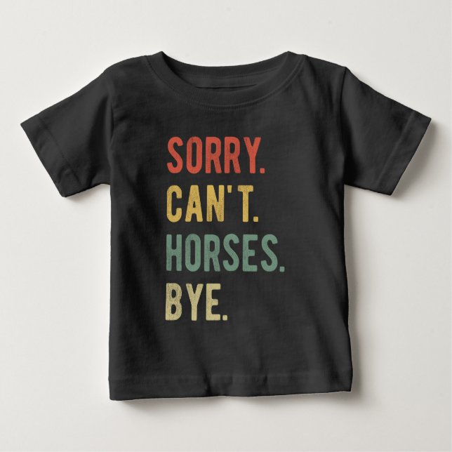 T-shirt Pour Bébé Désolé, pas d'adieu aux chevaux II (Devant)