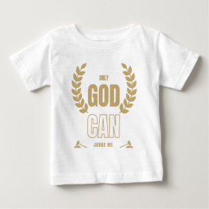 T-shirt Pour Bébé Dieu seul peut me juger de la Bible