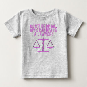 T-shirt Pour Bébé Don’t Drop Me My Grandpa Is A Lawyer