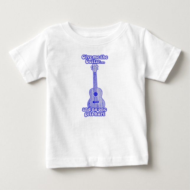 T-shirt Pour Bébé Donne-moi la guitare et personne ne se fait blesse (Devant)
