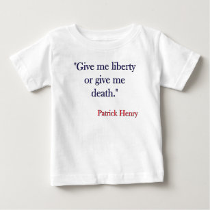 T-shirt Pour Bébé Donnez-moi la liberté ou donnez-moi la mort