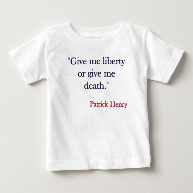 T-shirt Pour Bébé Donnez-moi la liberté ou donnez-moi la mort (Devant)