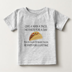 T-shirt Pour Bébé Donnez un taco à un homme, il péte pendant une jou