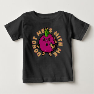 T-shirt Pour Bébé Donut Mess with Me