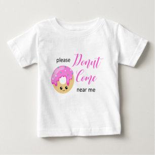 T-shirt Pour Bébé Donut Viens Près De Moi Distances Sociales Mignonn