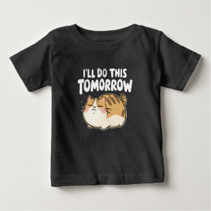 T-shirt Pour Bébé Drôle Chat Lazy - Je le ferai demain
