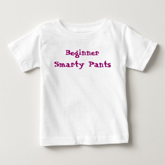 T-shirt Pour Bébé Drôle Dire Débutant Pantalon Smarty (Devant)