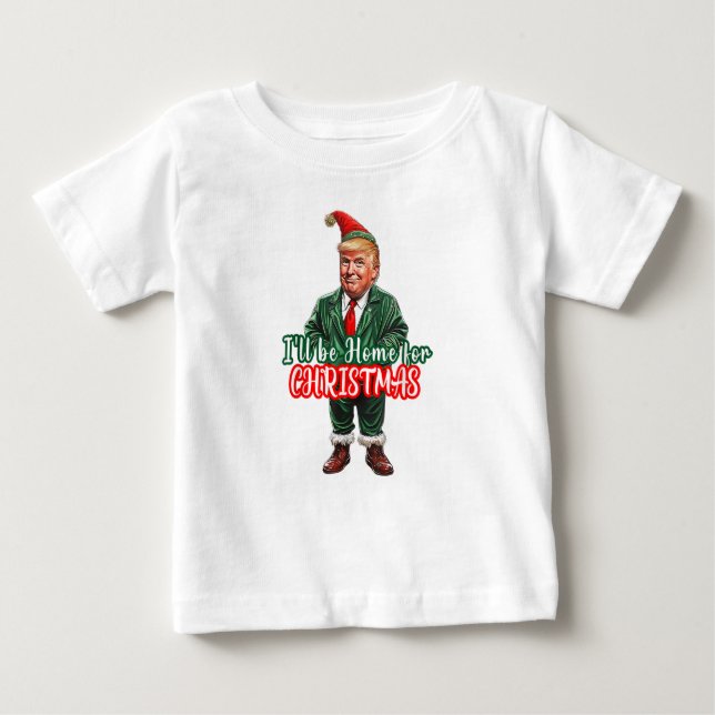 T-shirt Pour Bébé Drôle Donald Trump Noël Je serai à la maison (Devant)