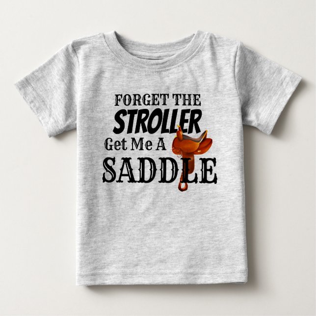 T-shirt Pour Bébé Drôle "Get Me a Saddle" Cowboy Baby (Devant)