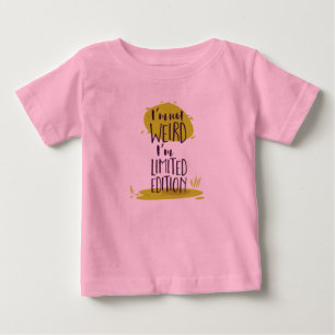 T-shirt Pour Bébé Drôle Je ne suis pas bizarre Je suis Limited Editi
