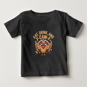 T-shirt Pour Bébé Drôle La Turquie Mange Boisson Et F-Caw-F Cawing