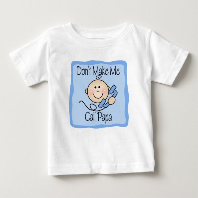 T-shirt Pour Bébé Drôle ne me fais pas appeler Papa (Devant)