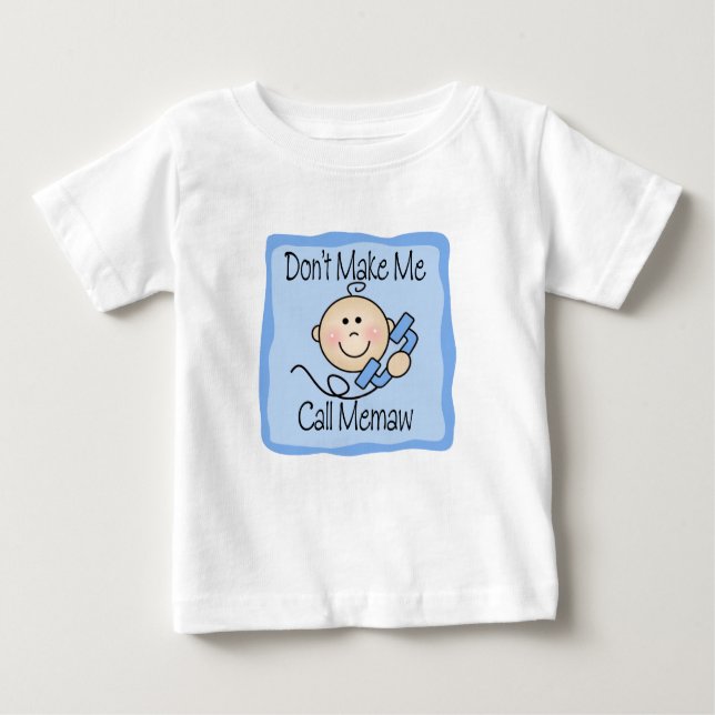 T-shirt Pour Bébé Drôle ne me faites pas l'appel Memaw (Devant)