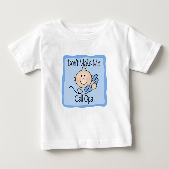 T-shirt Pour Bébé Drôle ne me faites pas l'appel Opa (Devant)