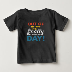T-shirt Pour Bébé Écartez-vous, c'est enfin mon jour d'adoption