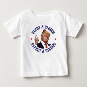 T-shirt Pour Bébé Élisez Un Clown, Attendez Un Cirque - Anti Trump