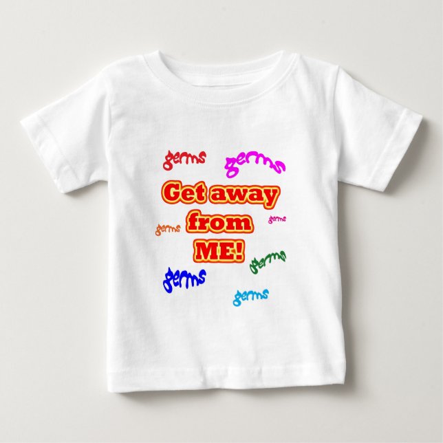 T-shirt Pour Bébé Éloignez-vous de moi les microbes ! (Devant)