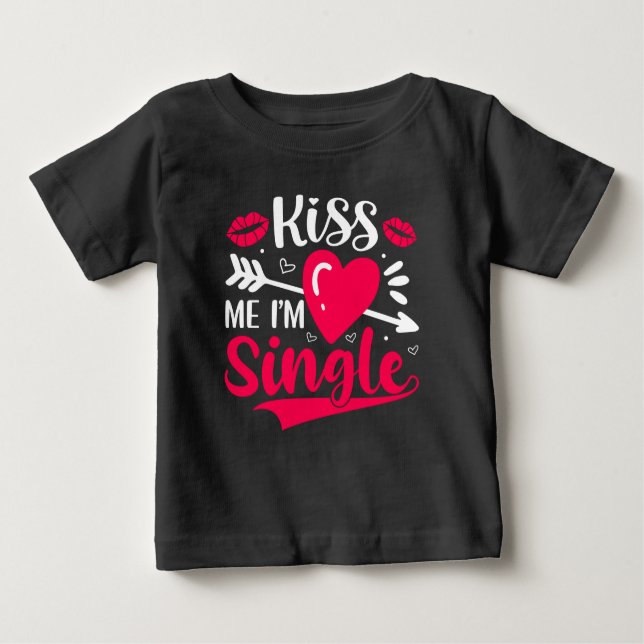 T-shirt Pour Bébé Embrasse-moi Je suis célibataire Saint-Valentin (Devant)