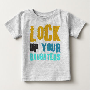 T-shirt Pour Bébé enfermez vos filles