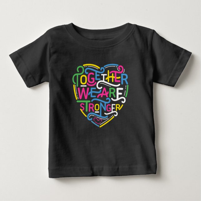 T-shirt Pour Bébé Ensemble, Nous Sommes Plus Forts (Devant)