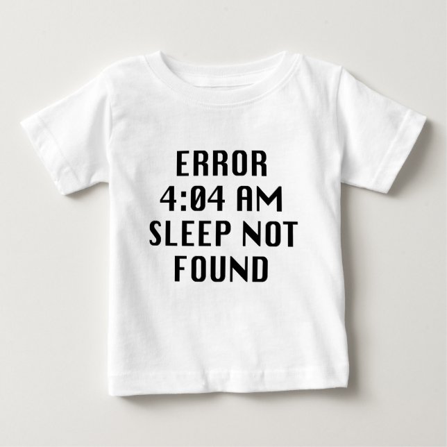T-shirt Pour Bébé Erreur 4:04 AM Sommeil introuvable (Devant)