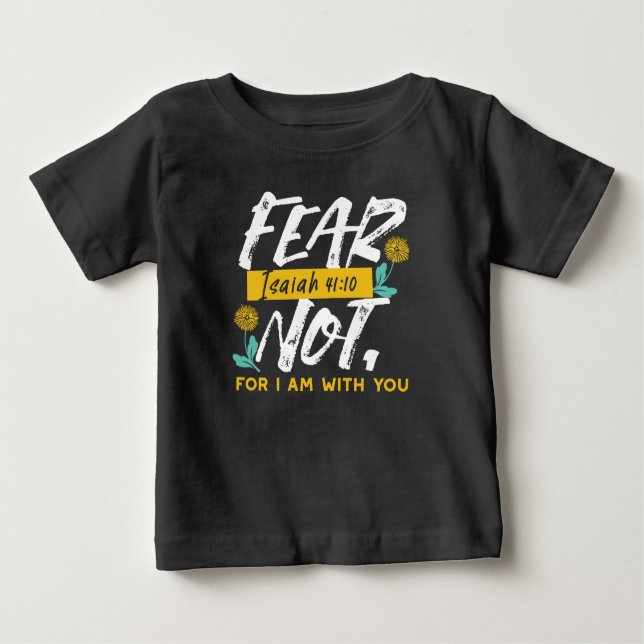 T-shirt Pour Bébé Esaïe 41:10 - Peur Pas Un Verset De Bible Inspirat (Devant)