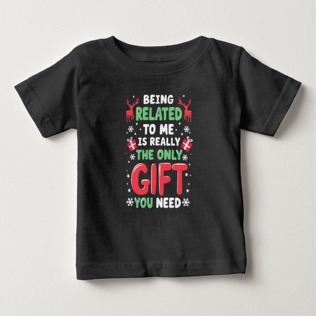 T-shirt Pour Bébé Être lié à moi est vraiment le seul cadeau Noël (Devant)