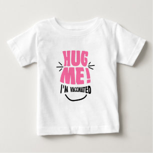 T-shirt Pour Bébé Étreignez-moi ! Je suis vacciné
