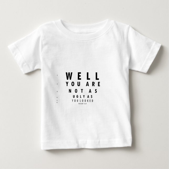 T-shirt Pour Bébé Eyechart drôle vous n'êtes pas comme laids (Devant)
