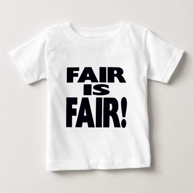 T-shirt Pour Bébé FAIR est FAIR ! (Devant)