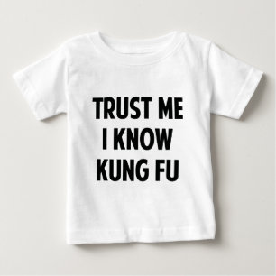 T-shirt Pour Bébé Faites-moi confiance Je Connais Kung Fu