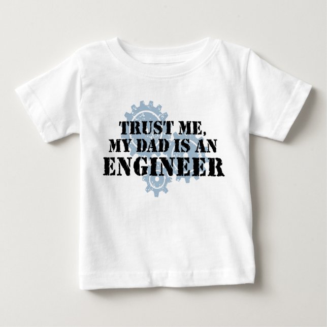 T-shirt Pour Bébé Faites-moi confiance Mon père est ingénieur (Devant)