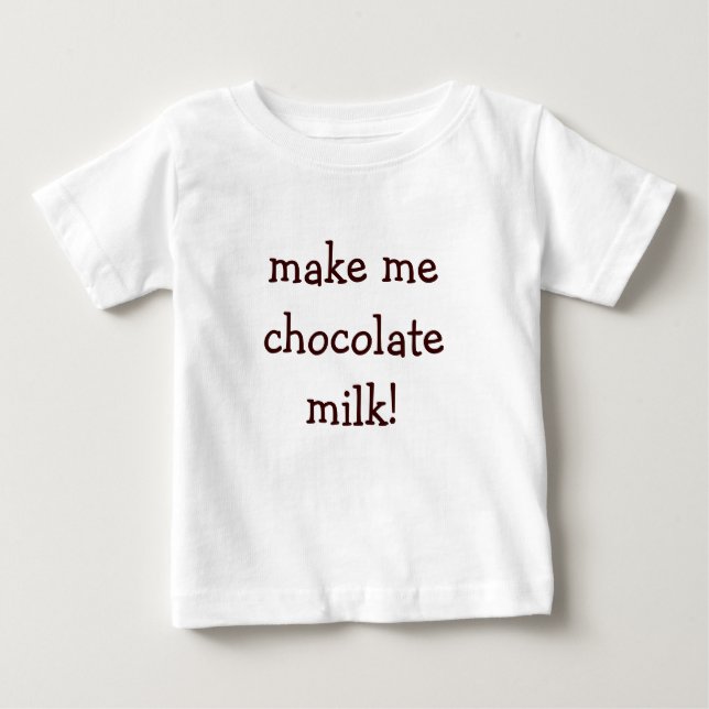 T-shirt Pour Bébé faites-moi le lait chocolaté ! (Devant)